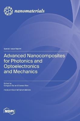 Advanced Nanocomposites for Photonics and Optoelectronics and Mechanics - cover