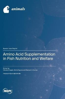 Amino Acid Supplementation in Fish Nutrition and Welfare - cover