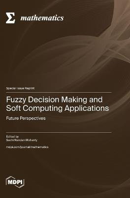 Fuzzy Decision Making and Soft Computing Applications - cover