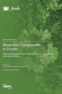 Bioactive Compounds in Foods: New and Novel Sources, Characterization, Strategies, and Applications - cover