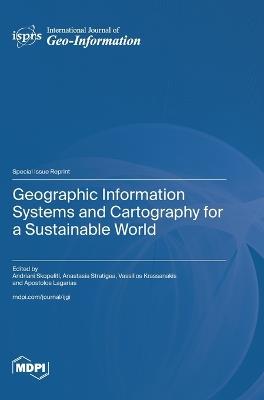 Geographic Information Systems and Cartography for a Sustainable World - cover