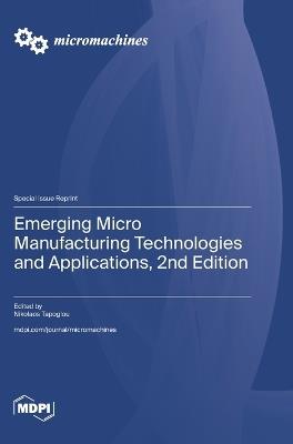 Emerging Micro Manufacturing Technologies and Applications, 2nd Edition - cover