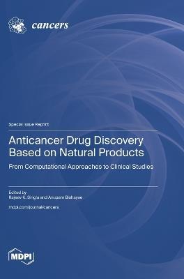 Anticancer Drug Discovery Based on Natural Products: From Computational Approaches to Clinical Studies - cover