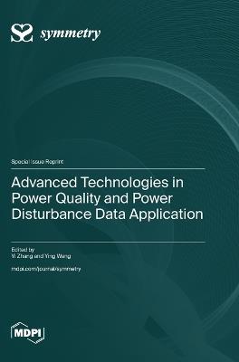 Advanced Technologies in Power Quality and Power Disturbance Data Application - cover