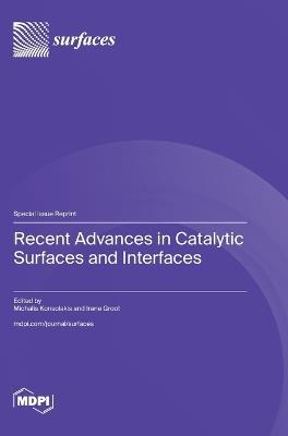 Recent Advances in Catalytic Surfaces and Interfaces - cover