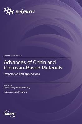 Advances of Chitin and Chitosan-Based Materials: Preparation and Applications - cover