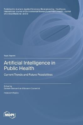 Artificial Intelligence in Public Health: Current Trends and Future Possibilities - cover