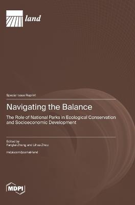 Navigating the Balance: The Role of National Parks in Ecological Conservation and Socioeconomic Development - cover