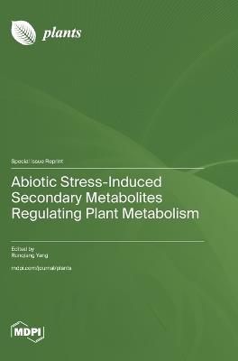 Abiotic Stress-Induced Secondary Metabolites Regulating Plant Metabolism - cover