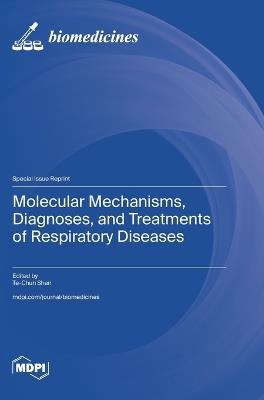 Molecular Mechanisms, Diagnoses, and Treatments of Respiratory Diseases - cover