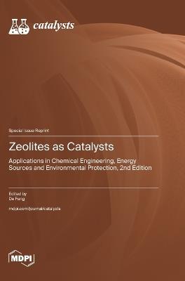 Zeolites as Catalysts: Applications in Chemical Engineering, Energy Sources and Environmental Protection, 2nd Edition - cover