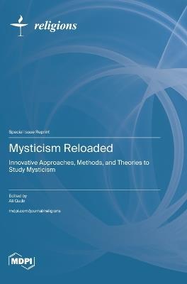 Mysticism Reloaded: Innovative Approaches, Methods, and Theories to Study Mysticism - cover