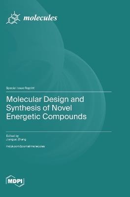 Molecular Design and Synthesis of Novel Energetic Compounds - cover