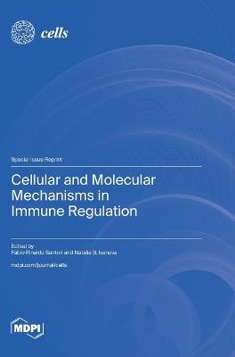 Cellular and Molecular Mechanisms in Immune Regulation - cover