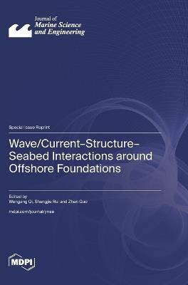 Wave/Current-Structure-Seabed Interactions around Offshore Foundations - cover