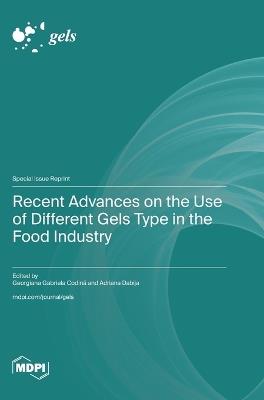 Recent Advances on the Use of Different Gels Type in the Food Industry - cover