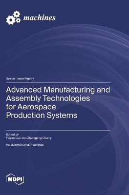 Advanced Manufacturing and Assembly Technologies for Aerospace Production Systems - cover