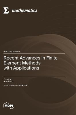 Recent Advances in Finite Element Methods with Applications - cover