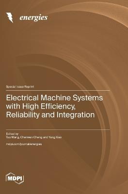 Electrical Machine Systems with High Efficiency, Reliability and Integration - cover
