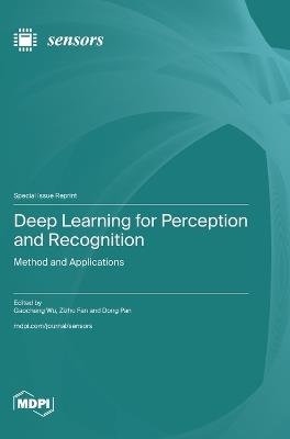 Deep Learning for Perception and Recognition: Method and Applications - cover