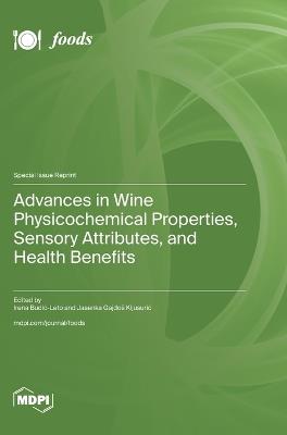 Advances in Wine Physicochemical Properties, Sensory Attributes, and Health Benefits - cover