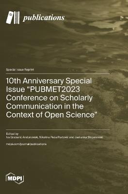 10th Anniversary Special Issue "PUBMET2023 Conference on Scholarly Communication in the Context of Open Science" - cover