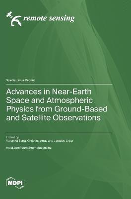 Advances in Near-Earth Space and Atmospheric Physics from Ground-Based and Satellite Observations - cover