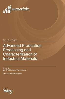 Advanced Production, Processing and Characterization of Industrial Materials - cover