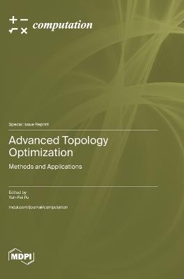 Advanced Topology Optimization: Methods and Applications - cover