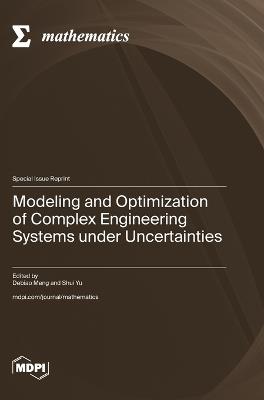 Modeling and Optimization of Complex Engineering Systems under Uncertainties - cover