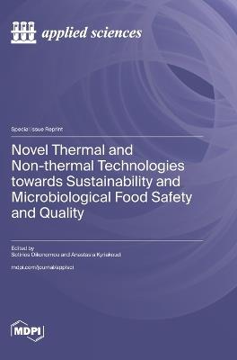 Novel Thermal and Non-thermal Technologies towards Sustainability and Microbiological Food Safety and Quality - cover