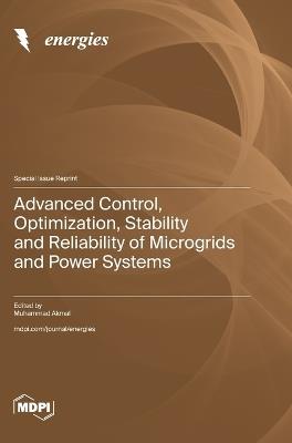 Advanced Control, Optimization, Stability and Reliability of Microgrids and Power Systems - cover