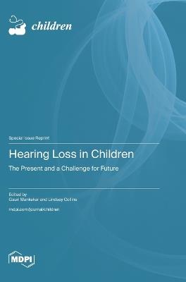 Hearing Loss in Children: The Present and a Challenge for Future - cover