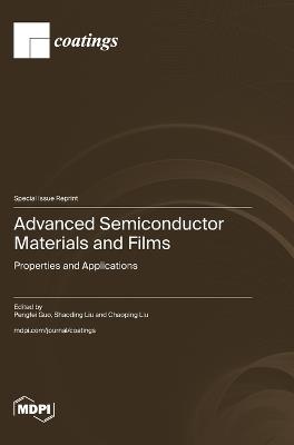 Advanced Semiconductor Materials and Films: Properties and Applications - cover