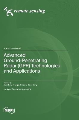 Advanced Ground-Penetrating Radar (GPR) Technologies and Applications - cover