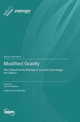 Modified Gravity: From Black Holes Entropy to Current Cosmology, 4th Edition - cover