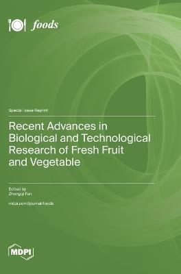 Recent Advances in Biological and Technological Research of Fresh Fruit and Vegetable - cover