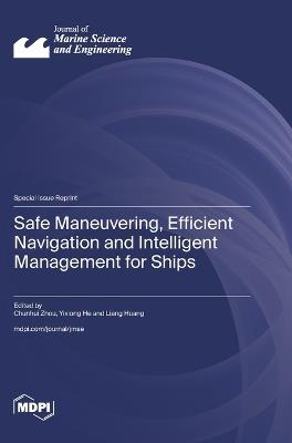 Safe Maneuvering, Efficient Navigation and Intelligent Management for Ships - cover