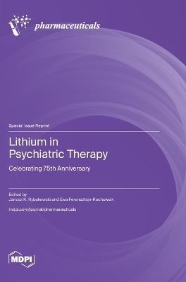 Lithium in Psychiatric Therapy: Celebrating 75th Anniversary - cover