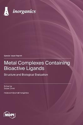 Metal Complexes Containing Bioactive Ligands: Structure and Biological Evaluation - cover