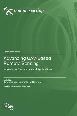 Advancing UAV-Based Remote Sensing: Innovations, Techniques and Applications - cover
