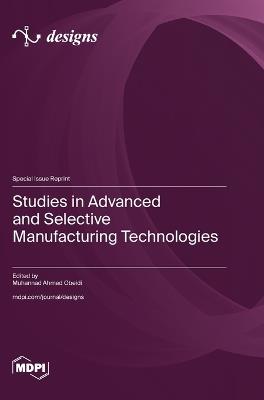 Studies in Advanced and Selective Manufacturing Technologies - cover
