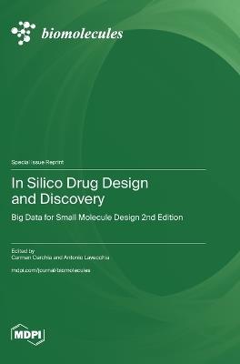 In Silico Drug Design and Discovery: Big Data for Small Molecule Design 2nd Edition - cover