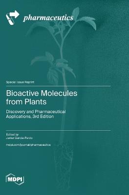 Bioactive Molecules from Plants: Discovery and Pharmaceutical Applications, 3rd Edition - cover
