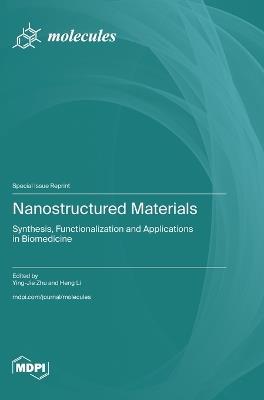 Nanostructured Materials: Synthesis, Functionalization and Applications in Biomedicine - cover
