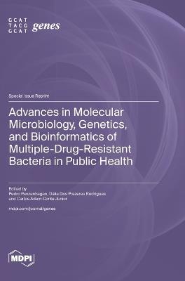 Advances in Molecular Microbiology, Genetics, and Bioinformatics of Multiple-Drug-Resistant Bacteria in Public Health - cover