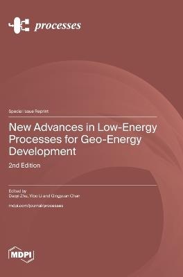 New Advances in Low-Energy Processes for Geo-Energy Development: 2nd Edition - cover