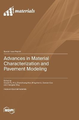 Advances in Material Characterization and Pavement Modeling - cover