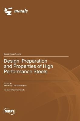 Design, Preparation and Properties of High Performance Steels - cover