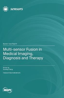 Multi-sensor Fusion in Medical Imaging, Diagnosis and Therapy - cover